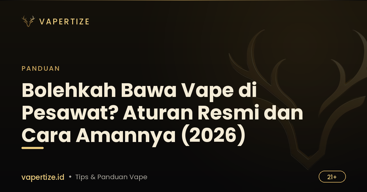 Bolehkah Bawa Vape di Pesawat? Aturan Resmi dan Cara Amannya (2026)