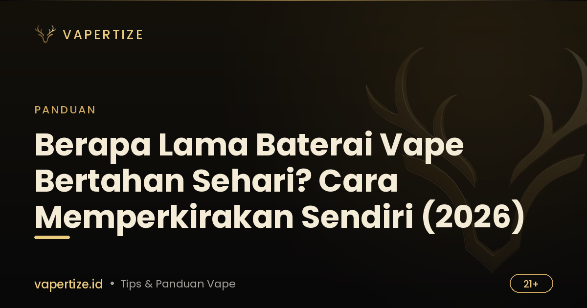 Berapa Lama Baterai Vape Bertahan Sehari? Cara Memperkirakan Sendiri (2026)