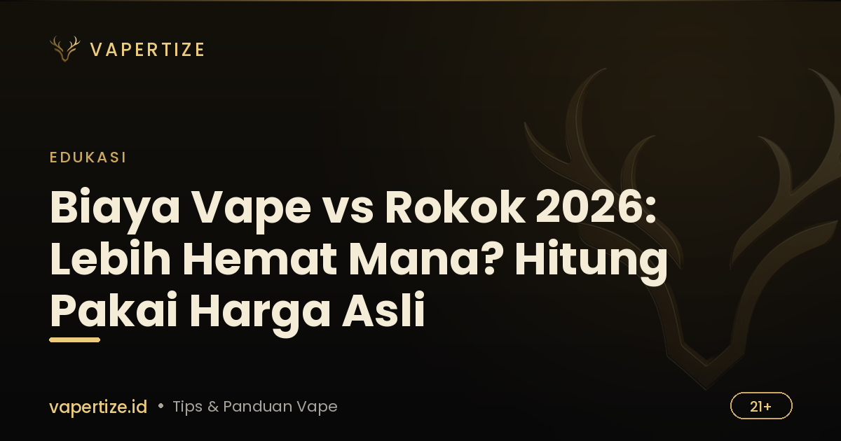 Biaya Vape vs Rokok 2026: Lebih Hemat Mana? Hitung Pakai Harga Asli