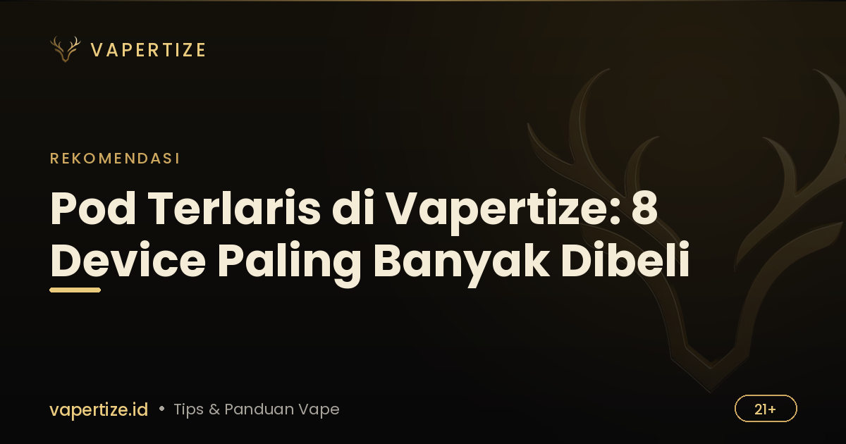 Pod Terlaris di Vapertize: 8 Device Paling Banyak Dibeli