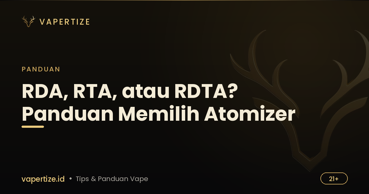 RDA, RTA, atau RDTA? Panduan Memilih Atomizer