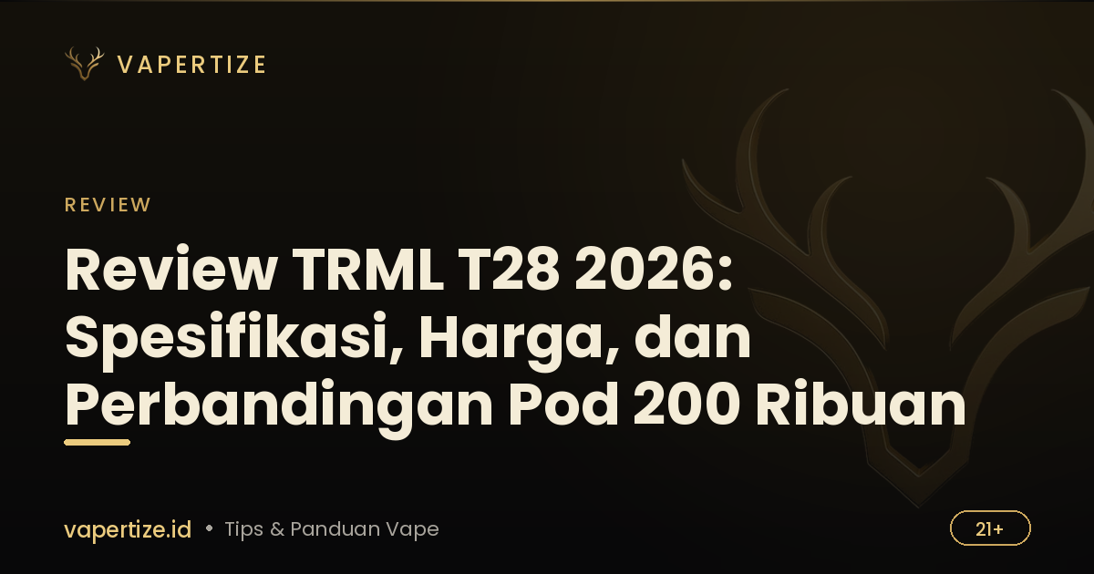 Review TRML T28 2026: Spesifikasi, Harga, dan Perbandingan Pod 200 Ribuan