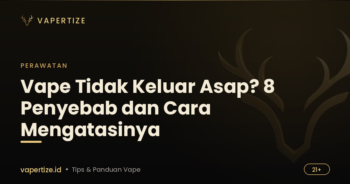 Vape Tidak Keluar Asap? 8 Penyebab dan Cara Mengatasinya